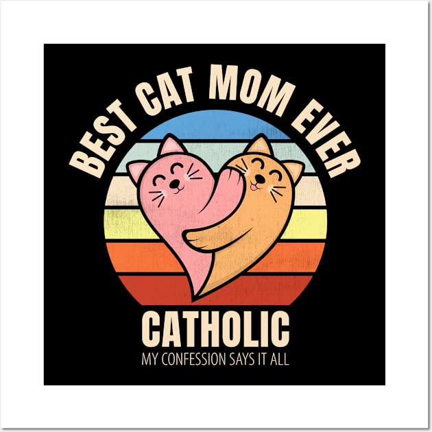 Vintage Best Cat Mom Ever Catholic My Confession Says It All Wall Art by sheepmerch